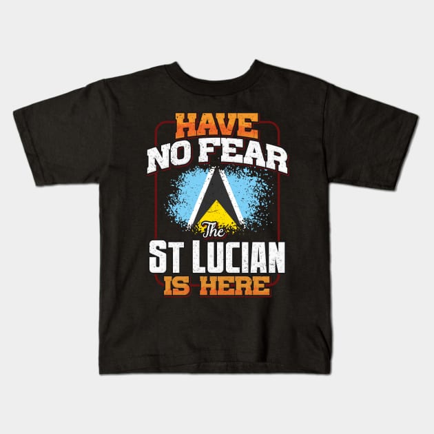 St Lucian Flag  Have No Fear The St Lucian Is Here - Gift for St Lucian From St Lucia Kids T-Shirt by Country Flags